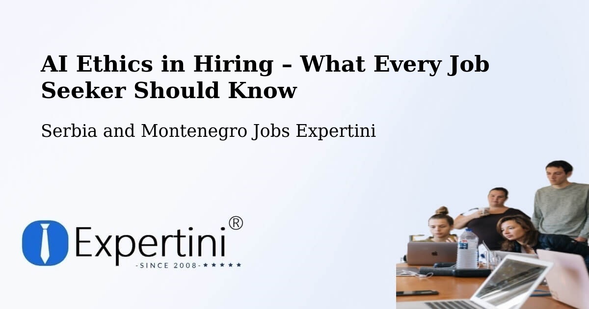 AI Ethics in Recruitment & Hiring – Binbrook - Binbrook, Serbia and Montenegro Jobs Expertini