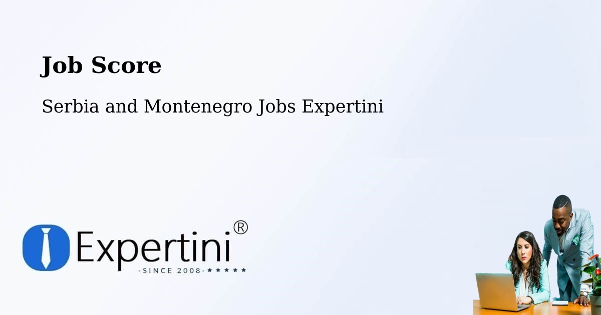 Job Score & Job Description Score Tool – Binbrook - Serbia and Montenegro Jobs Expertini