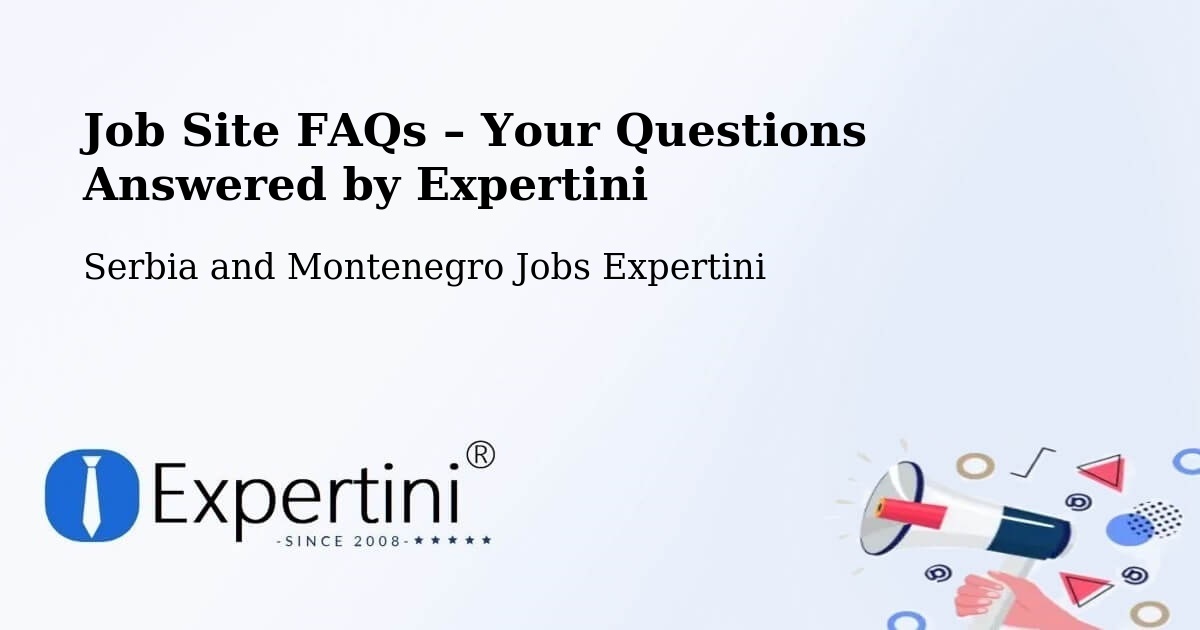 Job Site FAQs – Frequently Asked Questions – Binbrook - Binbrook, Serbia and Montenegro Jobs Expertini
