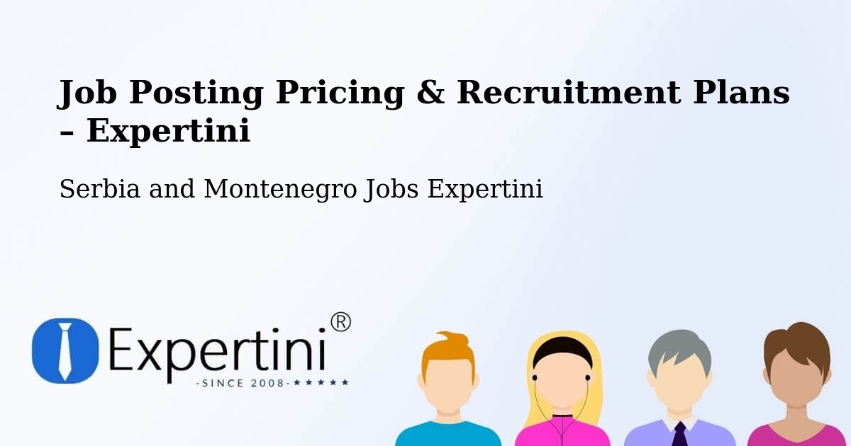 Job Posting Pricing & Recruitment Plans – Binbrook - Binbrook, Serbia and Montenegro Jobs Expertini